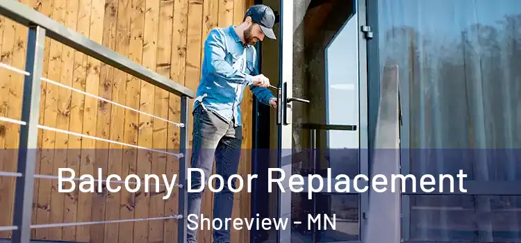  Balcony Door Replacement Shoreview - MN