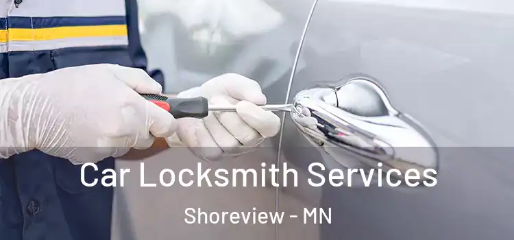Car Locksmith Services Shoreview - MN