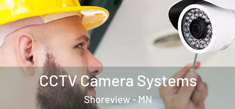 CCTV Camera Systems Shoreview - MN