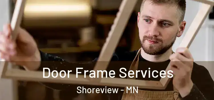 Door Frame Services Shoreview - MN