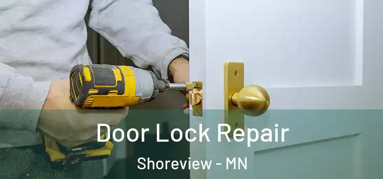 Door Lock Repair Shoreview - MN