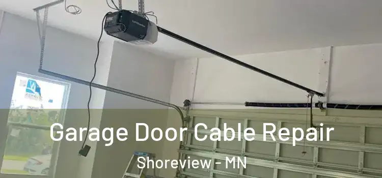  Garage Door Cable Repair Shoreview - MN