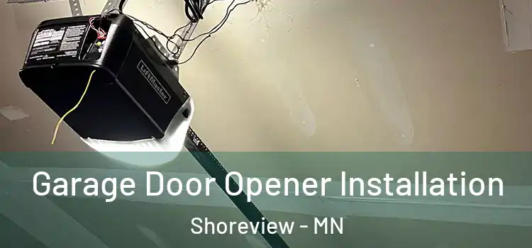  Garage Door Opener Installation Shoreview - MN
