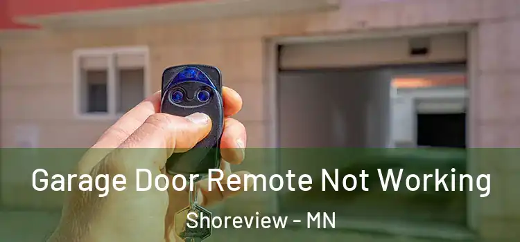  Garage Door Remote Not Working Shoreview - MN