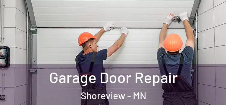  Garage Door Repair Shoreview - MN