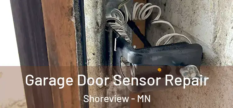 Garage Door Sensor Repair Shoreview - MN