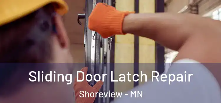 Sliding Door Latch Repair Shoreview - MN